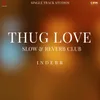 About Thug Love (Slow & Reverb Club) Song